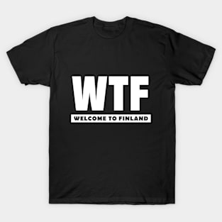 WTF - Welcome To Finland T-Shirt